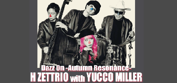 H ZETTRIO with YUCCO MILLER